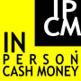 IN PERSON CASH MONEY COMPATIBLE
